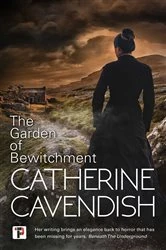 Book cover of The Garden of Bewitchment by Catherine Cavendish