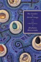 Book cover of The Garden of Divine Songs and Collected Poetry of Hryhory Skovoroda by Hryhory Skovoroda