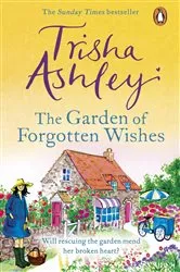 Book cover of The Garden of Forgotten Wishes by Trisha Ashley