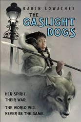Book cover of The Gaslight Dogs by Karin Lowachee