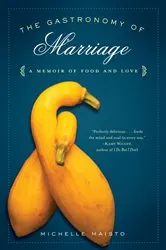 Book cover of The Gastronomy of Marriage by Michelle Maisto