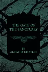 Book cover of The Gate of the Sanctuary by Aleister Crowley