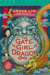 Book cover of The Gate, the Girl, and the Dragon by Grace Lin