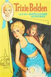 Book cover of The Gatehouse Mystery: Trixie Belden by Julie Campbell