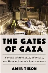 Book cover of The Gates of Gaza by Amir Tibon