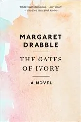Book cover of The Gates of Ivory by Margaret Drabble