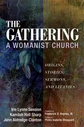 Book cover of The Gathering, A Womanist Church by Irie Lynne Session