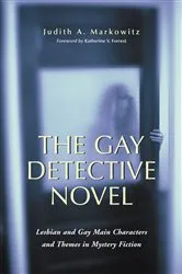 Book cover of The Gay Detective Novel by Judith A. Markowitz