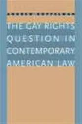 Book cover of The Gay Rights Question in Contemporary American Law by Andrew Koppelman