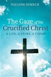 Book cover of The Gaze of the Crucified Christ by Unknown