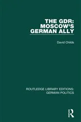 Book cover of The GDR (RLE: German Politics) by David Childs