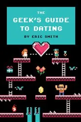 Book cover of The Geek's Guide to Dating by Unknown