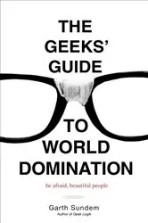 Book cover of The Geeks' Guide to World Domination by Unknown