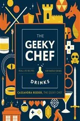 Book cover of The Geeky Bartender Drinks by Cassandra Reeder