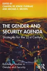 Book cover of The Gender and Security Agenda by Chantal de Jonge Oudraat