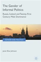 Book cover of The Gender of Informal Politics by Janet Elise Johnson