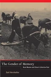 Book cover of The Gender of Memory by Gail Hershatter