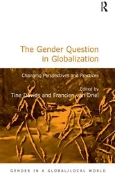 Book cover of The Gender Question in Globalization by Francien van Driel
