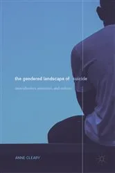 Book cover of The Gendered Landscape of Suicide by Anne Cleary