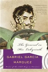 Book cover of The General in His Labyrinth by Gabriel García Márquez