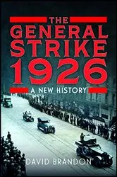 Book cover of The General Strike 1926 by David Brandon