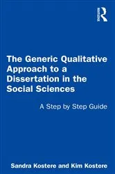 Book cover of The Generic Qualitative Approach to a Dissertation in the Social Sciences by Sandra Kostere