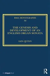 Book cover of The Genesis and Development of an English Organ Sonata by Iain Quinn