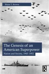 Book cover of The Genesis of an American Superpower by Blaine T. Browne