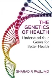 Book cover of The Genetics of Health by Sharad P. Paul
