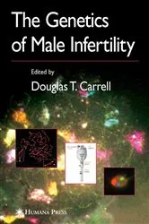 Book cover of The Genetics of Male Infertility by Douglas T. Carrell