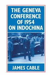 Book cover of The Geneva Conference of 1954 on Indochina by James Cable
