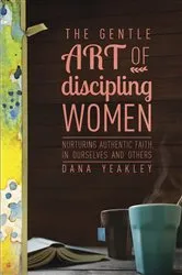 Book cover of The Gentle Art of Discipling Women by Unknown