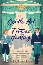 Book cover of The Gentle Art of Fortune Hunting by KJ Charles