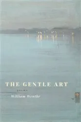Book cover of The Gentle Art by William Wenthe