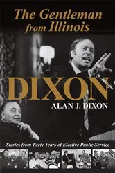 Book cover of The Gentleman from Illinois by Alan J Dixon
