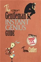 Book cover of The Gentleman's Instant Genius Guide by Tom Cutler
