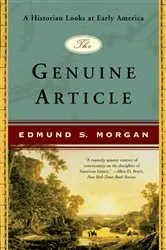 Book cover of The Genuine Article: A Historian Looks at Early America by Edmund S. Morgan