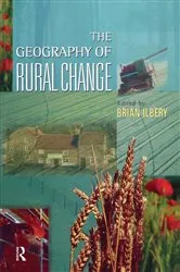Book cover of The Geography of Rural Change by Brian Ilbery