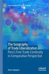 Book cover of The Geography of Trade Liberalization by Omar Awapara
