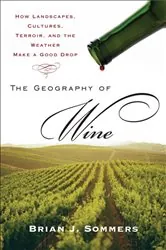 Book cover of The Geography of Wine by Brian J. Sommers
