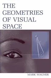 Book cover of The Geometries of Visual Space by Mark Wagner