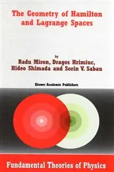 Book cover of The Geometry of Hamilton and Lagrange Spaces by R. Miron