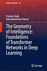 Book cover of The Geometry of Intelligence: Foundations of Transformer Networks in Deep Learning by Pradeep Singh