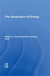 Book cover of The Geopolitics Of Energy by Melvin A Conant