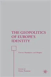 Book cover of The Geopolitics of Europe’s Identity by N. Parker