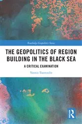 Book cover of The Geopolitics of Region Building in the Black Sea by Yannis Tsantoulis
