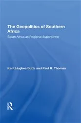 Book cover of The Geopolitics Of Southern Africa by Kent H Butts