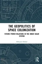 Book cover of The Geopolitics of Space Colonization by Bohumil Doboš