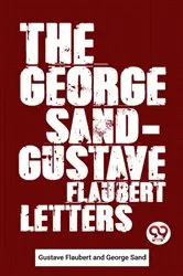 Book cover of The George Sand-Gustave Flaubert Letters by Unknown