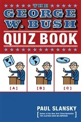 Book cover of The George W. Bush Quiz Book by Unknown
